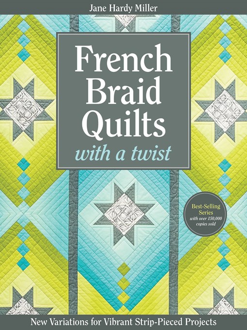 Title details for French Braid Quilts with a Twist by Jane  Hardy Miller - Available